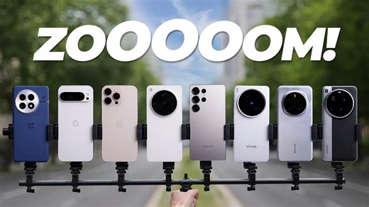 终极ZOOM测试！8个旗舰-谁赢得了王冠？