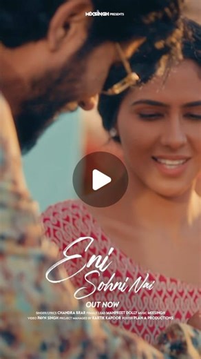 Chandraa Brar on Instagram: "‘Eni Sohni Nai’ Official Video Out Now 💫 Singer/Lyrics - @chandra_brar Music - @mixsingh Director - @pavnsinghx Female Lead - @manpreet_dolly DOP - @sagarrathour01 Editor - @sahilmehraz Colour grading - @onkarsinghcolorist Asst. Director - @ajanshofficial Costume - Well Dressed Line Producer - @ravi.isru.production Project Managed by @kartikkkapoorr Poster @plan.a_productions Vocals Recorded At @mixitup3.0 @mixitupnetwork Mix mastered by @vanillasoundlab #chandrabra