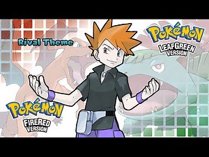 Pokémon FireRed & LeafGreen - Rival Encounter Music (HQ)