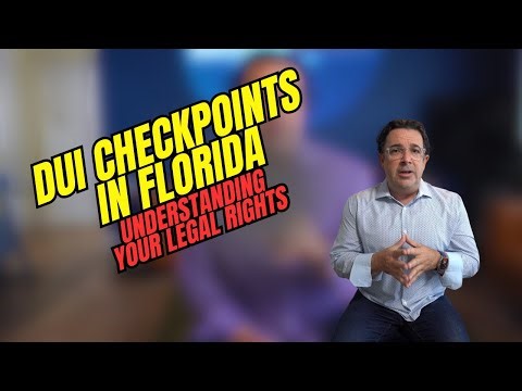 DUI Checkpoints in Florida: Understanding Your Legal Rights