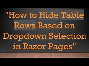 "How to Hide Table Rows Based on Dropdown Selection in Razor Pages"