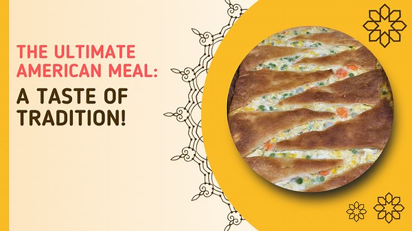 The Ultimate American Meal: A Taste of Tradition!