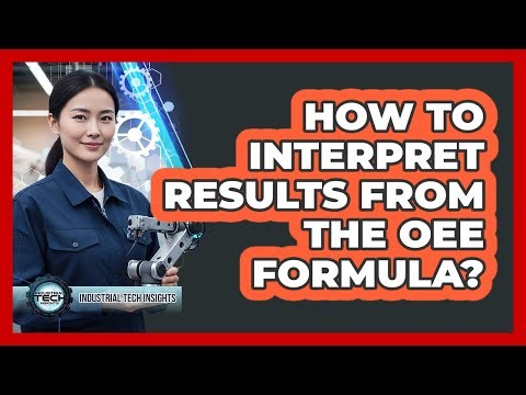 How To Interpret Results From The OEE Formula?