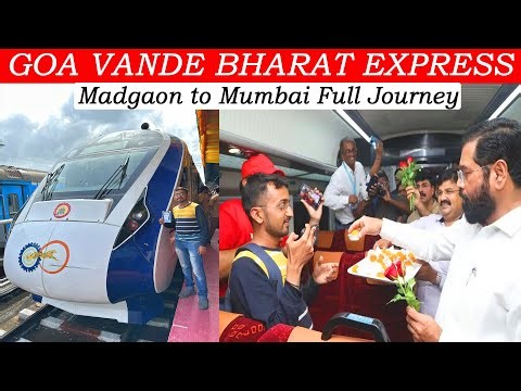 GOA TO MUMBAI : FULL JOURNEY : GOA VANDE BHARAT EXPRESS : MET MAHARASHTRA CM EKNATH SHINDE SIR