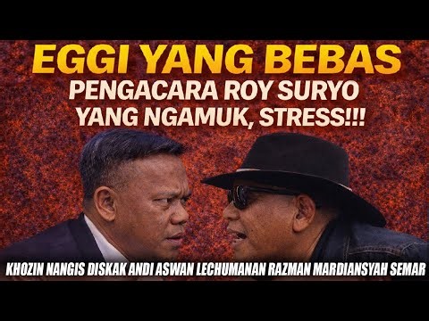 Yg Bebas Eggi Yg Ngamuk Pengacara Roy, Stress! Khozin Dipermak Andi Lechu Razman & Diketawain Semar!
