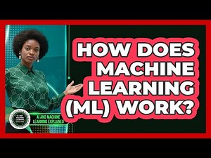 How Does Machine Learning (ML) Work? - AI and Machine Learning Explained