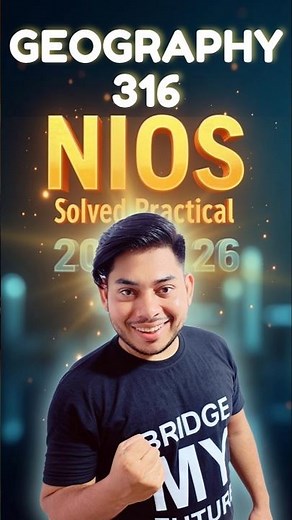 Geography 316 – NIOS 12th Practical Solution 2025-26 | Full File + Viva Tips #niospractical