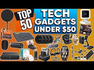 Top 50 Cool Tech Gadgets Under $50 Right Now