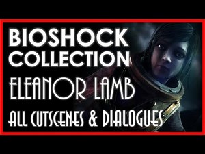 BIOSHOCK COLLECTION: ELEANOR LAMB - All Cutscenes, Audio Diaries & Dialogues [PC 4K 60FPS]