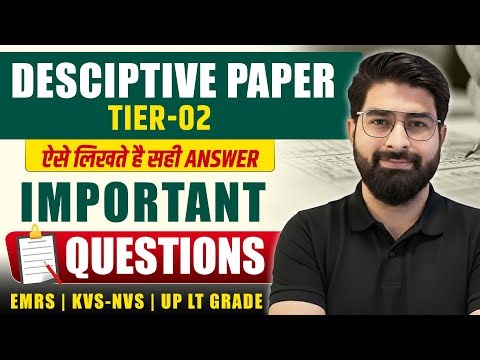 Descriptive Paper Tier-2 | कैसे लिखे सही Answer | Important Questions | EMRS KVS NVS UP LT Grade