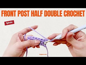Front Post Half Double Crochet (fphdc) - Easiest Beginner Tutorial