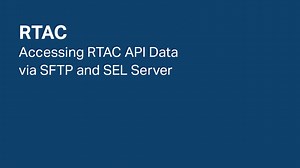 RTAC: Accessing RTAC API Data via SFTP and SEL Server - SEL Video Support Portal