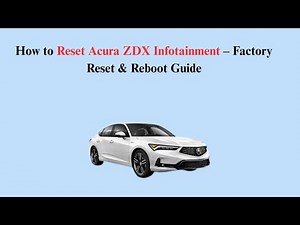 How to Reset Acura ZDX Infotainment – Factory Reset & Reboot Guide
