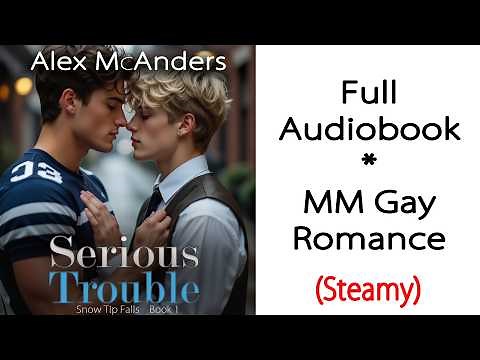 Serious Trouble - MM Romance - Full Length (Gay Audiobook) - [STF Book 1]