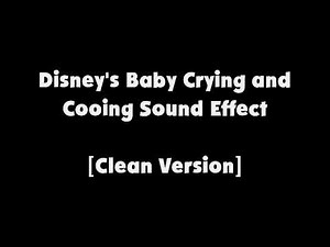 Disney's Baby Crying and Cooing SFX [Clean Version]