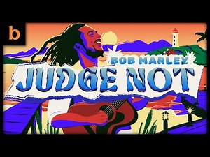 Bob Marley & The Wailers - Judge Not (Music Video)