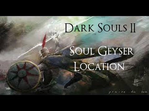 Soul Geyser Location - Dark Souls 2