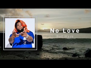 Rod Wave - No Love (Lyrics) 🎵