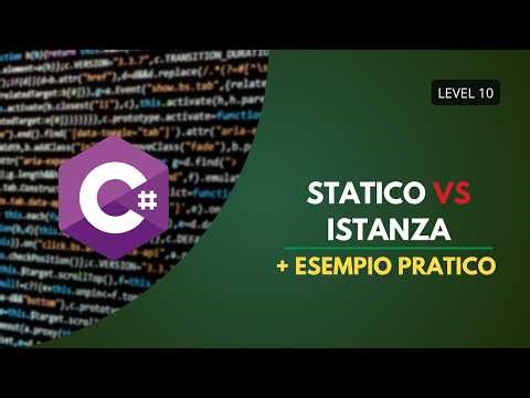 Tutorial c# - Static vs Instance: Guida Pratica a Variabili e Metodi