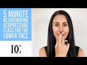 5 Minute Rejuvenating Acupressure Class For The Lower Face