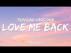 Trinidad Cardona - Love Me Back (Lyrics)