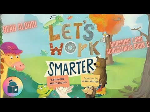 🐸Let's Work Smarter - (Harmony Lane Adventures Book 2) - Teamwork and Creative Thinking Read Aloud