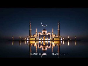 Faith & Light | Beautiful Islamic Songs to Uplift the Spirit