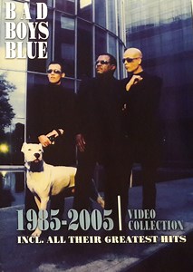 Bad Boys Blue - 1985-2005 Video Collection