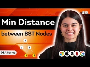 Min Distance between BST Nodes | DSA Series : L.99
