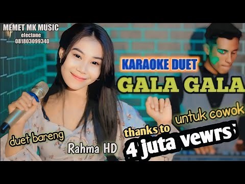 KARAOKE DANGDUT -GALA GALA-DUET FEAT RAHMA HD ‪@MEMET_MK_‬ #karaokeduetdangdut