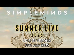 SIMPLE MINDS - LIVE VERONA (ARENA DI VERONA) - 15th July 2025