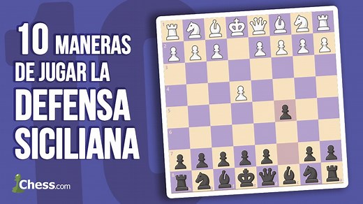 10 maneras de jugar la Defensa Siciliana | Aperturas de ajedrez
