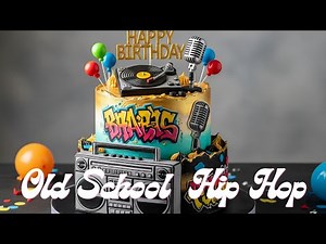 Old School Hip Hop Birthday Song (Happy Birthday To You!) V2
