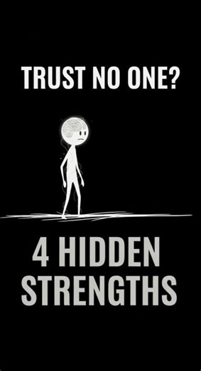 If You Trust No One, You Probably Have These 4 Hidden Strengths