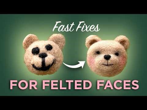 How to improve NEEDLE FELTED faces with just a few simple changes