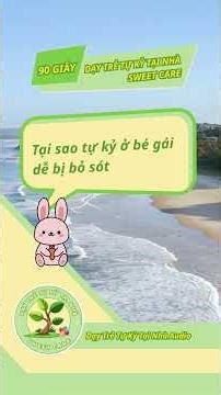 Tại sao tự kỷ ở bé gái dễ bị bỏ sót