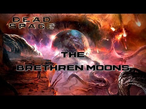 FERMI PARADOX: The Brethren/Brother Moons Explained (Dead Space 3 Final boss 2018)