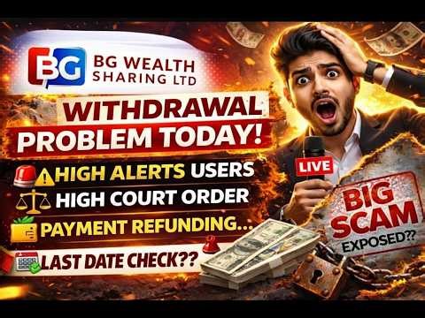 BG Wealth Sharing Plan Review 2026 | BG Wealth Scam Truth Withdrawal बंद Full Guide Update