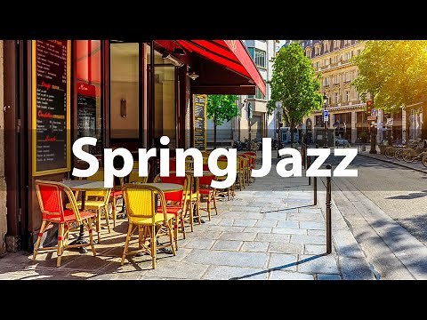 Spring Jazz Music - Relax Spring Time Smooth Jazz Piano Instrumental