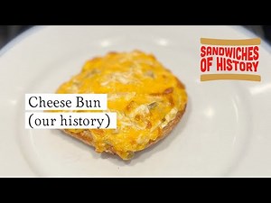 Cheese Bun (our history) on Sandwiches of History