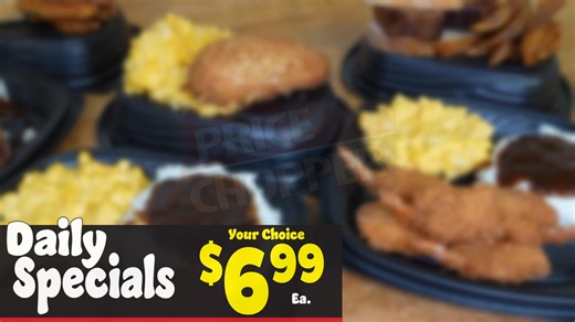 🔥 Daily Deals You’ll Love — $6.99 each! Check out our new deli specials! Delicious meals served hot and ready! | Price Chopper Rolla, Mo