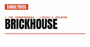 The Chommodores - Brickhouse Lyrics
