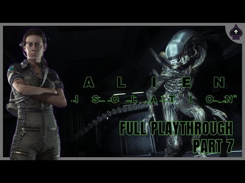 DESTROY THE NEST - ALIEN ISOLATION PLAYTHROUGH PART 7 [FULLSCREEN]
