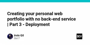 Creating your personal web portfolio with no back-end service | Part 3 - Deployment