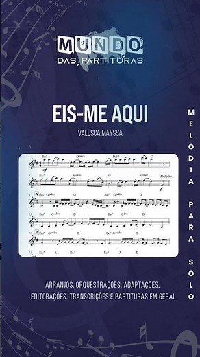Eis me Aqui Valesca Mayssa | Partitura Melódica 🎵🎷🎻🎺🪈🎶