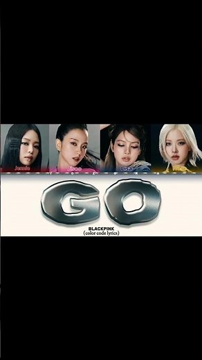 BLACKPINK (블랙핑크) 'GO' (Color Coded Lyrics) #lyricvideo #music #blackpink