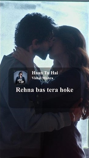 Haan Tu Hai - Vishal Mishra - Parmish Verma #yt #ytshorts