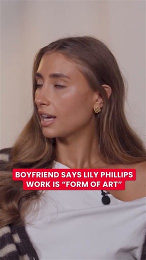Lily Phillips boyfriend Sam opens up about her work saying it is “creative” and a “form of art”He says he is so proud of her and takes care of her with food and hydration after, because at the end of the day she comes home to him