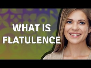 Flatulence | meaning of Flatulence