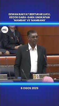 Dewan Rakyat bertukar lucu, kecoh gara-gara ungkapan 'mambar' vs 'mambang'